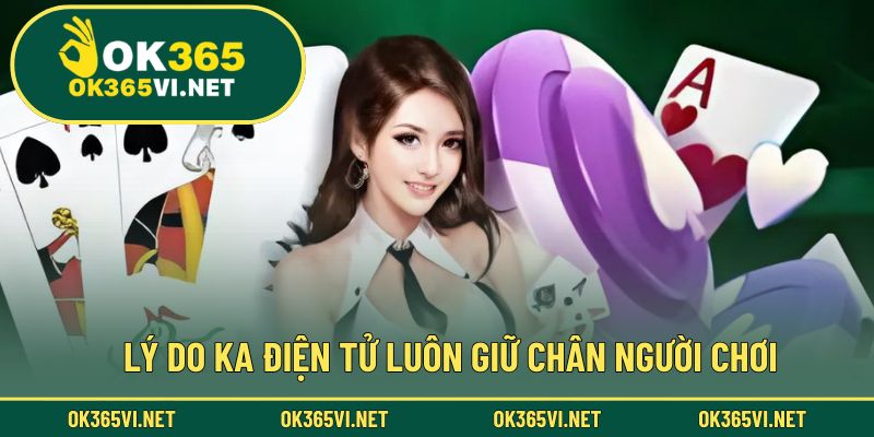 Điểm đặc biệt khiến KA được yêu thích tại nhà cái