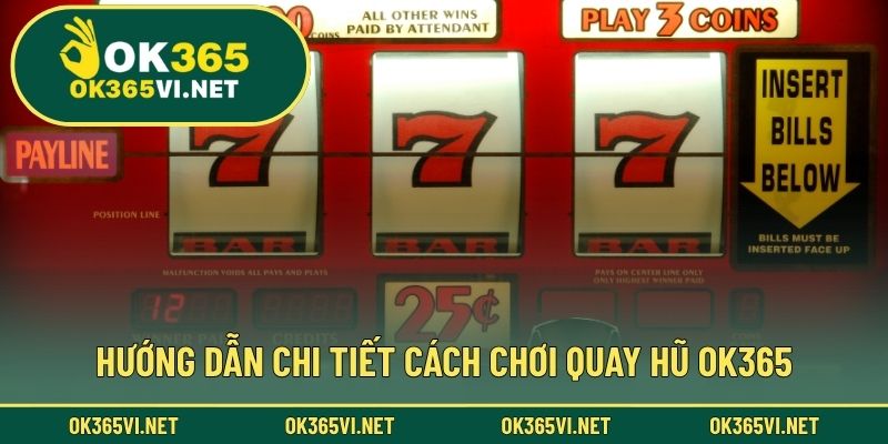 Hướng dẫn chi tiết cách chơi quay hũ OK365