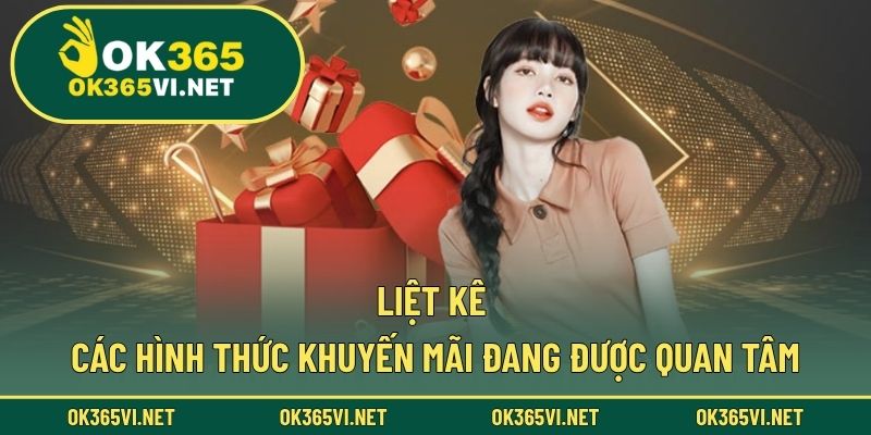 Liệt kê các hình thức khuyến mãi đang được quan tâm