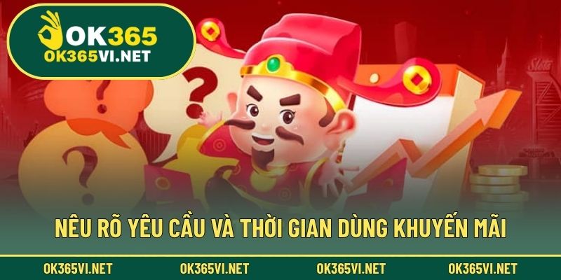 Nêu rõ yêu cầu và thời gian dùng khuyến mãi