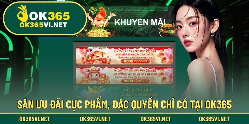 Săn loạt ưu đãi hấp dẫn tặng đặc quyền hội viên OK365