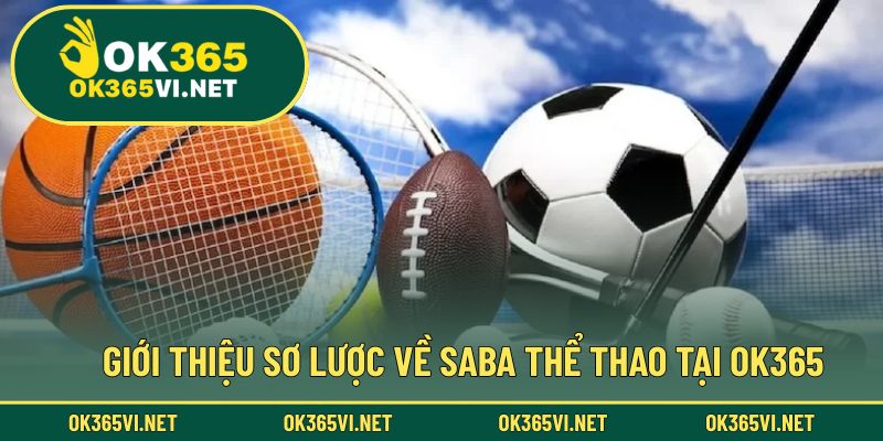 Thông tin cơ bản về SABA thể thao tại nhà cái