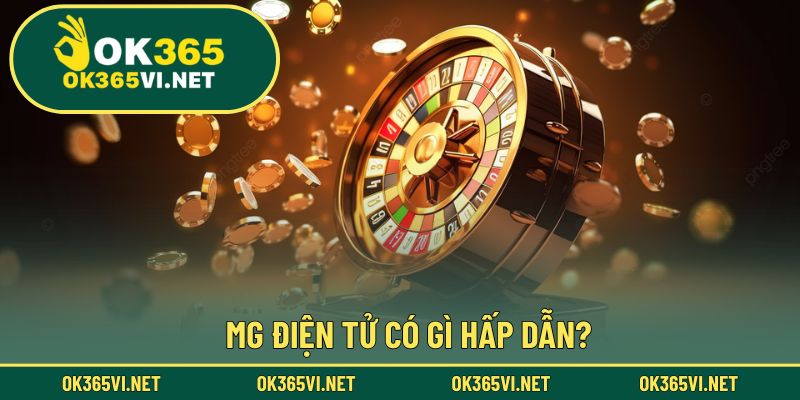 Trải nghiệm thế giới game MG Điện Tử đầy cuốn hút tại nhà cái