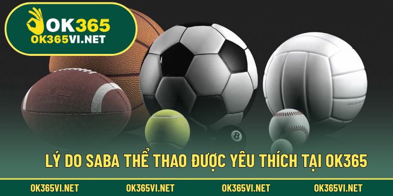 Vì sao SABA được cộng đồng yêu thích tại nhà cái?